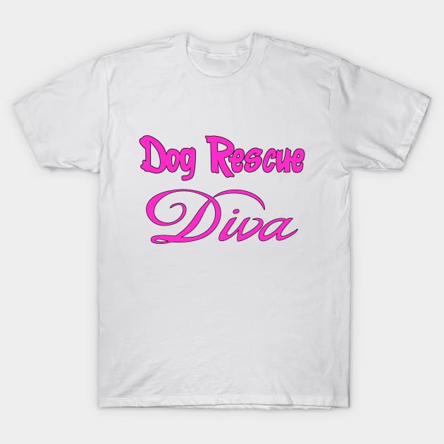 Dog Rescue Diva T-Shirt by Naves